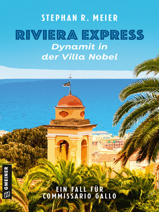 Title details for Riviera Express--Dynamit in der Villa Nobel by Stephan R. Meier - Wait list